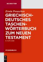 Griechisch - deutsches Taschenwörterbuch zum Neuen Testament (Gruyter - de Gruyter Studienbücher) (Gruyter - de Gruyter Studienbücher) 3110185733 Book Cover