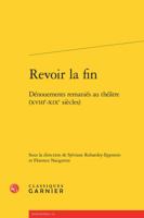 Revoir La Fin: Denouements Remanies Au Theatre (Xviiie-Xixe Siecles) 2812451017 Book Cover