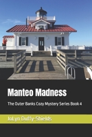 Manteo Madness: The Outer Banks Cozy Mystery Series Book 4 B09JVCF7HV Book Cover