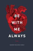 Be with Me Always: Essays 1496205049 Book Cover