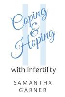 Coping and Hoping: with Infertility 1098761715 Book Cover