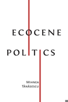 Ecocene Politics 1800643144 Book Cover