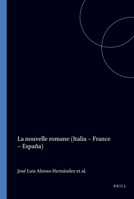 La Nouvelle Romane (italia - France - EspaNa)(Internationale Forschungen zur Allgemeinen und Vergleichenden Literaturwissenschaft 3) (French and English Edition) 9051835396 Book Cover