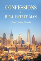 Confessions of a Real Estate Man 1637640145 Book Cover