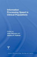 Information Processing Speed in Clinical Populations (Studies on Neuropsychology, Neurology and Cognition) 1138006270 Book Cover