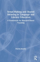 Sense-Making and Shared Meaning in Language and Literacy Education: Designing Research-Based Literacy Programs for Children 0367152398 Book Cover