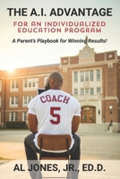 A.I. Advantage for an Individualized Education Program : A Parent's Playbook for Winning Results 1735453420 Book Cover