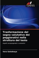 Trasformazione del segno valutativo dei peggiorativi nella struttura del testo 6203384763 Book Cover