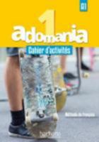 Adomania 1: Cahier D'Activites + CD Audio + Parcours Digital: A1 2014015244 Book Cover