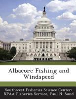 Albacore Fishing and Windspeed 1287045383 Book Cover