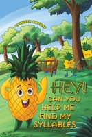 Hey! Can You Help Me Find My Syllables? 1035898411 Book Cover
