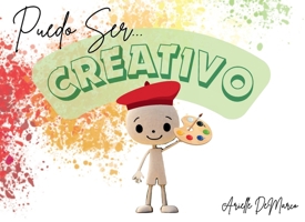 Puedo Ser Creativo (I Can Be) (Spanish Edition) B0DT7SVX8M Book Cover