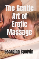 The Gentle Art of Erotic Massage B0BQ524FJZ Book Cover
