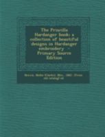 The Priscilla Hardanger Book; A Collection of Beautiful Designs in Hardanger Embroidery 1294810049 Book Cover