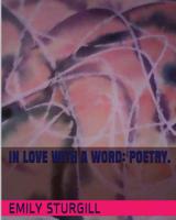 In Love with a word :Poetry 1499310846 Book Cover