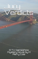 Jury Verdicts: A TV Gameshow Mystery Novel B083XW6FD2 Book Cover
