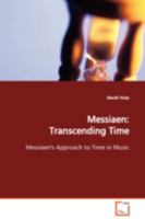 Messiaen: Transcending Time: Messiaen's Approach to Time in Music 363909574X Book Cover