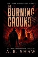 The Burning Ground: A Post-Apocalyptic Survival Thriller (Graham's Resolution) B0H32WRGV2 Book Cover