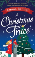 A Christmas Truce: An utterly addictive, feel-good festive romance to fall in love with this Christmas 1835262015 Book Cover
