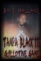 Tampa Black III: Guillotine Game 1535072660 Book Cover