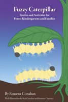 Fuzzy Caterpillar: Stories and Activities for Forest Kindergartens and Families B0FD7RVR3T Book Cover