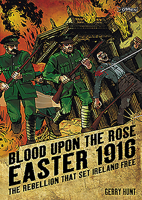 Blood Upon the Rose: Easter 1916: The Rebellion That Set Ireland Free 1788491475 Book Cover