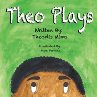 Theo Plays B0B37SBMWG Book Cover