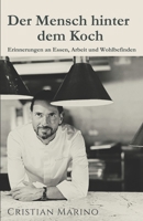Der Mensch hinter dem Koch: Erinnerungen an Essen, Arbeit und Wohlbefinden (German Edition) B0HHQG6DGG Book Cover