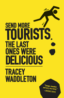 Send More Tourists...the Last Ones Were Delicious 1550817809 Book Cover