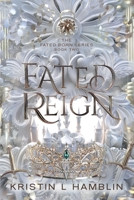 Fated Reign: A Young Adult Epic Fantasy Romance (Fated Born) 1959230018 Book Cover