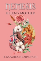 Nemesis: Helen's Mother 1669880281 Book Cover