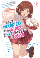 I Got Married to the Girl I Hate Most in Class (Light Novel) Vol. 1 B0DY16D1XZ Book Cover