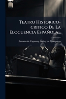 Teatro Hist�rico-cr�tico De La Elocuencia Espa�ola... 1010926535 Book Cover