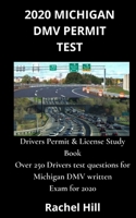 2020 MICHIGAN DMV PERMIT TEST: Drivers Permit & License Study Book Over 250 Drivers test questions for Michigan DMV written Exam for 2020 B089J3STND Book Cover