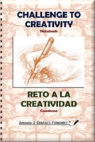 Challenge to Creativity Notebook: Reto a la Creatividad Cuaderno 1655458000 Book Cover