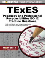 TExES Pedagogy and Professional Responsibilities Ec-12 Practice Questions: TExES Ppr Practice Tests & Exam Review for the Texas Examinations of Educator Standards 1516708652 Book Cover