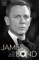 James Bond: The Secret History 1786060205 Book Cover