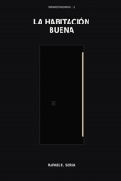 LA HABITACIÓN BUENA: Una trabajadora de protección infantil regresa a la casa donde aprendió que una puerta cerrada podía llamarse "CUIDADO". (Midwest Horror) (Spanish Edition) B0HHBN8HZQ Book Cover