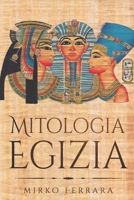 Mitologia Egizia: Raccolta Completa di Personaggi, Divinità, Miti e Leggende dell'antico Egitto B09CQYLGV4 Book Cover