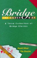 Bridge the Silver Way: A Third Collection of Bridge Stories 1894154169 Book Cover