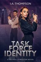 Task Force Identity: A Regina Livingston Novel 1733218513 Book Cover