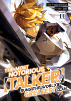 The Most Notorious Talker Runs the World's Greatest Clan (Manga) Vol. 11 B0FSCJJ1WK Book Cover