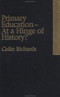Primary Education at a Hinge of History 0750709855 Book Cover