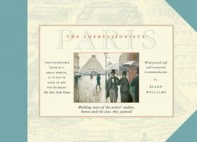 The Impressionists' Paris: Walking Tours of the Artists' Studios, Homes, and the Sites They Painted 0964126222 Book Cover