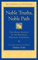 Noble Truths, Noble Path: The Heart Essence of the Buddha's Original Teachings 1614297983 Book Cover