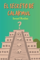 El secreto de Calakmul (Spanish Edition) B0F5HSCHW9 Book Cover