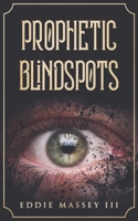 Prophetic Blindspots 057854542X Book Cover