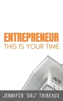 Entrepreneur: This Is Your Time B09FS31CZN Book Cover