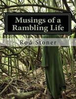 Musings of a Rambling Life: A Book of Poetry 1530564913 Book Cover