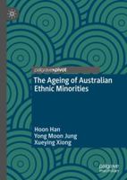 The Ageing of Australian Ethnic Minorities 9811327955 Book Cover